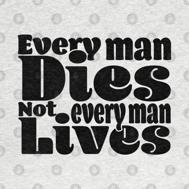Every man dies. Not every man lives - Light by Czajnikolandia